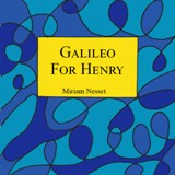 Galileo for Henry, Miriam Nesset